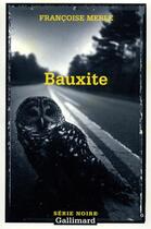 Couverture du livre « Bauxite » de Francoise Merle aux éditions Gallimard