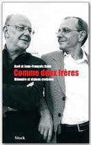 Couverture du livre « Comme deux frères ; mémoire et visions croisées » de Axel Kahn et Jean-Francois Kahn aux éditions Stock