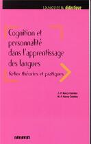 Couverture du livre « Cognition et personnalité dans l'apprentissage des langues » de Jean-Paul Narcy-Combes et Marie-Francoise Narcy-Combes aux éditions Didier