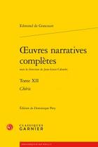 Couverture du livre « Oeuvres narratives complètes t.12 ; chérie » de Edmond De Goncourt aux éditions Classiques Garnier