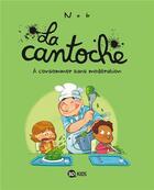 Couverture du livre « La cantoche Tome 3 : à consommer sans modération » de Nob aux éditions Bd Kids