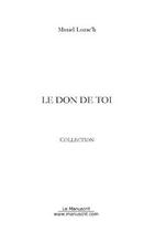 Couverture du livre « Le don de toi » de Muriel Lozac'H aux éditions Editions Le Manuscrit