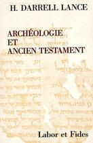 Couverture du livre « Archeologie et ancien testament » de Lance Darrel aux éditions Labor Et Fides