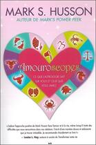 Couverture du livre « Amouroscopes ; ce que l'astrologie sait sur vous et ceux que vous aimez » de Mark S. Husson aux éditions Ada