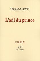 Couverture du livre « L'oeil du prince » de Thomas A. Ravier aux éditions Gallimard