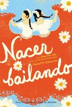 Couverture du livre « Nacer Bailando (Dancing Home) » de Zubizarreta Gabriel M aux éditions Atheneum Books For Young Readers