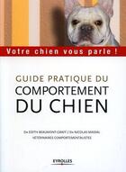 Couverture du livre « Votre chien vous parle ! guide pratique du comportement du chien » de Edith Beaumont-Graff et Nicolas Massal aux éditions Eyrolles