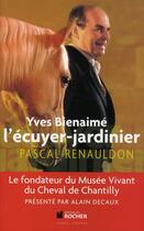 Couverture du livre « Yves Bien-Aimé ; l'écuyer-jardinier » de Pascal Renauldon aux éditions Rocher