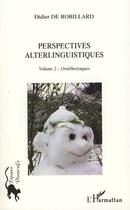Couverture du livre « Perspectives alterlinguistiques t.2 ;ornithorynques » de Didier De Robillard aux éditions Editions L'harmattan