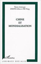 Couverture du livre « Chine et mondialisation » de Zheng/Xie aux éditions Editions L'harmattan