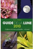 Couverture du livre « Guide de la lune ; l'influence de la lune sur le jardin...et la santé » de Ferris-P aux éditions Marabout