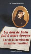 Couverture du livre « Un don de Dieu fait à notre epoque ; la vie et la mission de soeur Faustine » de Elzbieta Siepak Zmbm aux éditions Tequi