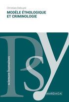 Couverture du livre « Modèle éthologique et criminologie » de Christian Debuyst aux éditions Mardaga Pierre