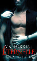 Couverture du livre « Le clan Kahill t.1 : éternelle » de V.K. Forrest aux éditions Milady