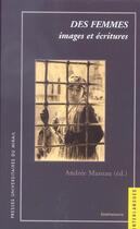 Couverture du livre « Des femmes : images et écritures » de Andree Mansau aux éditions Pu Du Midi