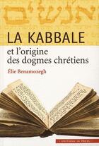 Couverture du livre « La kabbale et l'origine des dogmes chrétiens » de Elie Benamozegh aux éditions In Press