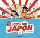 Couverture du livre « 100% fan du japon et des mangas » de Rocher/Spenale aux éditions Bayard Jeunesse