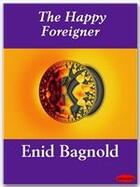 Couverture du livre « The happy foreigner » de Enid Bagnold aux éditions Ebookslib