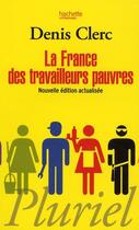Couverture du livre « La france des travailleurs pauvres » de Denis Clerc aux éditions Pluriel