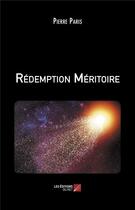 Couverture du livre « Rédemption méritoire » de Pierre Paris aux éditions Editions Du Net