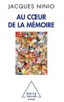 Couverture du livre « Au coeur de la mémoire » de Jacques Ninio aux éditions Odile Jacob