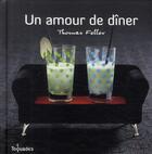 Couverture du livre « Un amour de dîner » de Thomas Feller aux éditions First