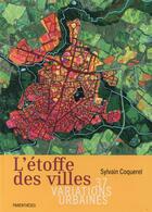 Couverture du livre « L'étoffe des villes ; 37 variations urbaines » de Coquerel Sylvain aux éditions Parentheses