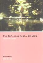 Couverture du livre « The reflecting pool de bill viola - cote films n 2 » de Jean-Paul Fargier aux éditions Yellow Now