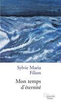 Couverture du livre « Mon temps d'éternité t.1 » de Filion Sylvie-Maria aux éditions Prise De Parole