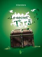 Couverture du livre « Le secret de Tara » de Kitandara aux éditions Yellow Concept