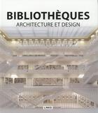 Couverture du livre « Bibliothèques ; architecture et design » de Carles Broto aux éditions Links