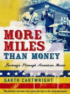 Couverture du livre « More Miles Than Money » de Garth Cartwright aux éditions Profil Digital