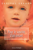 Couverture du livre « Pour Le Sourire D'Un Enfant » de Darlene Graham aux éditions Harlequin