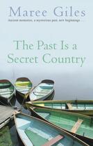 Couverture du livre « The Past Is A Secret Country » de Giles Maree aux éditions Little Brown Book Group Digital
