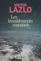 Couverture du livre « Les tremblements essentiels » de Viktor Lazlo aux éditions Albin Michel