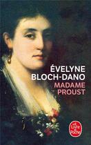 Couverture du livre « Madame Proust » de Evelyne Bloch-Dano aux éditions Le Livre De Poche