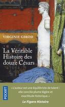 Couverture du livre « La véritable histoire des douze Césars » de Girod Virginie aux éditions Pocket