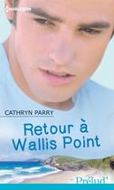 Couverture du livre « Retour à Wallis point » de Cathryn Parry aux éditions Harlequin