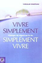 Couverture du livre « Vivre simplement simplement vivre » de Coralie Chateau aux éditions Dauphin