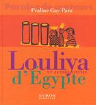 Couverture du livre « Louliya Et Autres Contes D'Egypte » de Praline Gay-Para aux éditions Syros