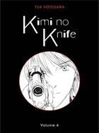 Couverture du livre « Kimi no knife Tome 4 » de Yua Kotegawa aux éditions Panini