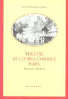 Couverture du livre « Theatre de l'opera comique paris - repertoire 1762-1972 » de Wild/Charlton aux éditions Mardaga Pierre