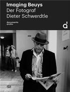 Couverture du livre « Imaging Beuys : the photographer Dieter Schwerdtle (1952-2009) » de Coers Birgitta aux éditions Hatje Cantz