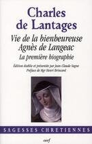 Couverture du livre « Vie de la bienheureuse Agnès de Langeac ; la première biographie » de Charles De Lantages aux éditions Cerf