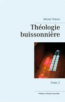 Couverture du livre « Théologie buissonnière t.2 » de Michel Theron aux éditions Books On Demand