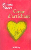 Couverture du livre « Coeur d'artichaut » de Moser-M aux éditions Calmann-levy
