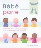 Couverture du livre « Bébé parle ; comment utiliser la langue des signes pour communiquer avec son bébé » de Monica Beyer aux éditions Courrier Du Livre