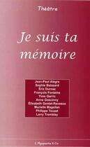 Couverture du livre « Je suis ta memoire » de  aux éditions L'agapante & Cie