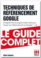 Couverture du livre « Techniques de référencement Google » de Gilles Gregoire aux éditions Ma Editions