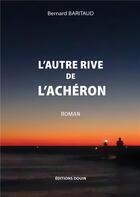 Couverture du livre « L'autre rive de l'Achéron » de Bernard Baritaud aux éditions Douin